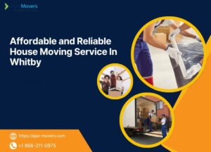 Affordable and Reliable House Moving Service In Whitby