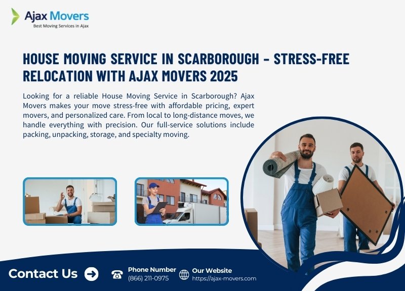 House Moving Service in Scarborough – Stress-Free Relocation with Ajax Movers 2025