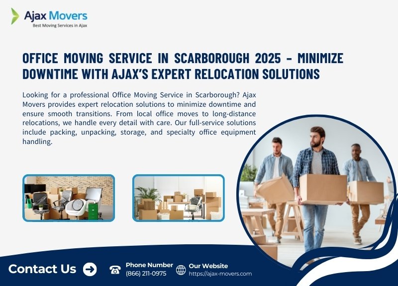 Office Moving Service in Scarborough 2025 – Minimize Downtime with Ajax’s Expert Relocation Solutions
